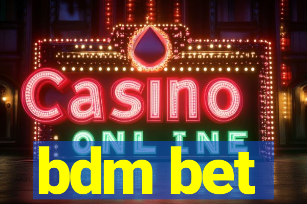 bdm bet